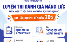 LUYỆN THI ĐÁNH GIÁ NĂNG LỰC – THÊM MỘT CƠ HỘI, THÊM MỘT LỰA CHỌN CHO ĐẠI HỌC